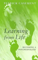 Apprendre de la vie : Devenir psychanalyste - Learning from Life: Becoming a Psychoanalyst