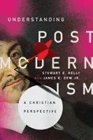 Comprendre le postmodernisme : Une perspective chrétienne - Understanding Postmodernism: A Christian Perspective