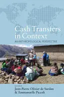 Les transferts monétaires en contexte : Une perspective anthropologique - Cash Transfers in Context: An Anthropological Perspective