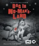 Dog in No-Man's-Land (Kelleher Damian (Reviewer / consultant / auteur)) - Dog in No-Man's-Land (Kelleher Damian (Reviewer / consultant / author))