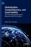 Mondialisation, compétitivité et gouvernabilité : Les trois forces perturbatrices du monde des affaires au XXIe siècle - Globalization, Competitiveness, and Governability: The Three Disruptive Forces of Business in the 21st Century