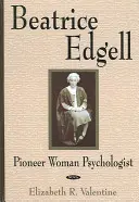 Beatrice Edgell - La femme pionnière psychologue - Beatrice Edgell - Pioneer Woman Psychologist