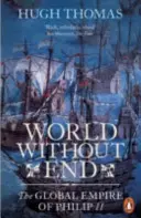 Un monde sans fin - L'empire mondial de Philippe II - World Without End - The Global Empire of Philip II