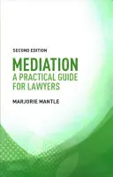 La médiation : Un guide pratique pour les avocats - Mediation: A Practical Guide for Lawyers