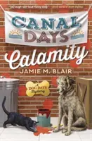 Canal Days Calamity - A Dog Days Mystery (en anglais) - Canal Days Calamity - A Dog Days Mystery