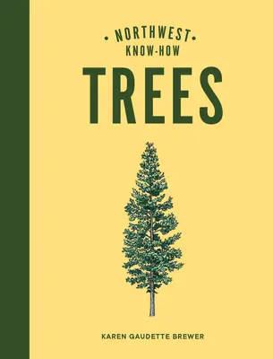 Savoir-faire du Nord-Ouest : les arbres - Northwest Know-How: Trees