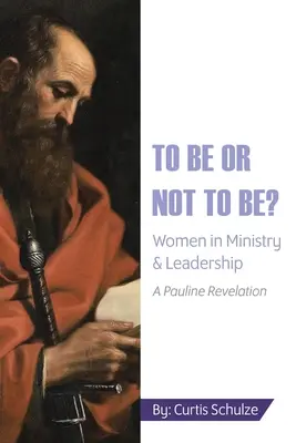 Être ou ne pas être&nbsp;? Les femmes dans le ministère et le leadership - To Be or Not to Be?: Women in Ministry and Leadership