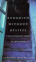 Le bouddhisme sans croyances - Buddhism without Beliefs