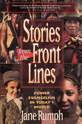 Histoires des premières lignes : L'évangélisation par la force dans le monde d'aujourd'hui - Stories from the Front Lines: Power Evangelism in Today's World