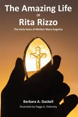 La vie étonnante de Rita Rizzo : les premières années de Mère Mary Angelica - The Amazing Life of Rita Rizzo: The Early Years of Mother Mary Angelica