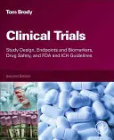 Essais cliniques - Conception de l'étude, critères d'évaluation et biomarqueurs, sécurité des médicaments et lignes directrices de la FDA et de l'ICH - Clinical Trials - Study Design, Endpoints and Biomarkers, Drug Safety, and FDA and ICH Guidelines