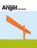 Tout sur l'ange du Nord - Aal Aboot the Angel of the North