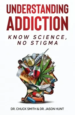 Comprendre la dépendance : Connaître la science, ne pas stigmatiser - Understanding Addiction: Know Science, No Stigma