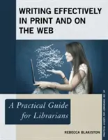 Écrire efficacement dans la presse et sur le Web : Un guide pratique pour les bibliothécaires - Writing Effectively in Print and on the Web: A Practical Guide for Librarians