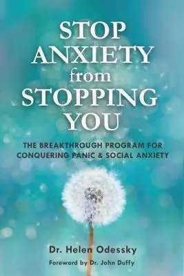 Empêchez l'anxiété de vous arrêter : Le programme révolutionnaire pour vaincre la panique et l'anxiété sociale (Vaincre l'anxiété) - Stop Anxiety from Stopping You: The Breakthrough Program for Conquering Panic and Social Anxiety (Overcoming Anxiety)