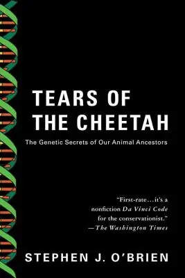 Les larmes du guépard : Et autres contes de la frontière génétique - Tears of the Cheetah: And Other Tales from the Genetic Frontier