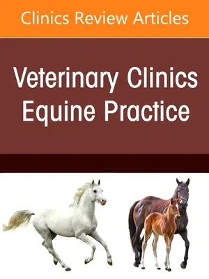 Equine Nutrition, un numéro de Veterinary Clinics of North America : Equine Practice - Equine Nutrition, an Issue of Veterinary Clinics of North America: Equine Practice