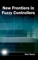 Nouvelles frontières des contrôleurs flous - New Frontiers in Fuzzy Controllers