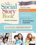 Le nouveau livre d'histoires sociales : Plus de 150 histoires sociales qui enseignent les compétences sociales de tous les jours aux enfants et adultes autistes et à leurs pairs - The New Social Story Book: Over 150 Social Stories That Teach Everyday Social Skills to Children and Adults with Autism and Their Peers