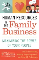 Les ressources humaines dans l'entreprise familiale : Maximiser le pouvoir de votre personnel - Human Resources in the Family Business: Maximizing the Power of Your People