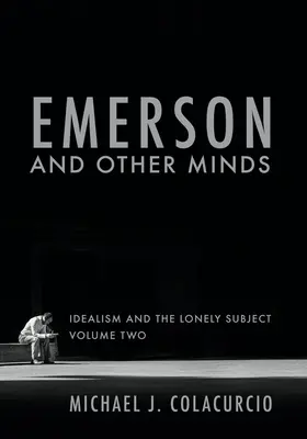 Emerson et autres esprits : L'idéalisme et le sujet solitaire - Emerson and Other Minds: Idealism and the Lonely Subject