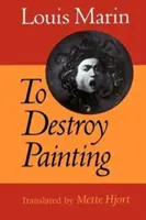 Détruire la peinture - To Destroy Painting