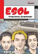 ESOL Practice Grammar - Entry Levels 1 and 2 - SupplimentaryGrammar Support for ESOL Students (en anglais) - ESOL Practice Grammar - Entry Levels 1 and 2 - SupplimentaryGrammar Support for ESOL Students