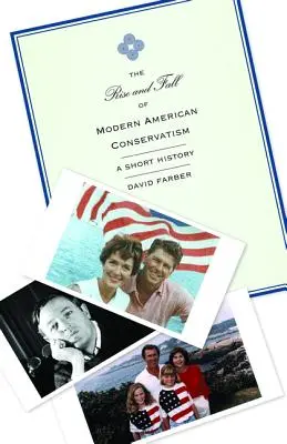 L'ascension et la chute du conservatisme américain moderne : Une brève histoire - The Rise and Fall of Modern American Conservatism: A Short History