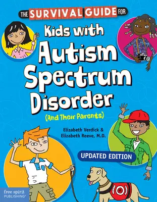 Le guide de survie pour les enfants atteints de troubles du spectre autistique (et leurs parents) - The Survival Guide for Kids with Autism Spectrum Disorder (and Their Parents)