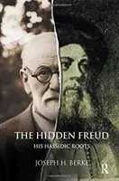 Freud caché - Ses racines hassidiques - Hidden Freud - His Hassidic Roots