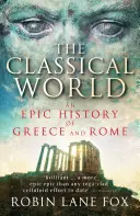 Le monde classique - Une histoire épique de la Grèce et de Rome - Classical World - An Epic History of Greece and Rome