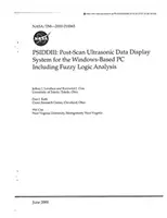 Psidd3 : Système d'affichage des données ultrasoniques après balayage pour PC sous Windows, y compris l'analyse par logique floue - Psidd3: Post-Scan Ultrasonic Data Display System for the Windows-Based PC Including Fuzzy Logic Analysis