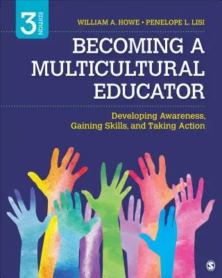 Devenir un éducateur multiculturel : Prendre conscience, acquérir des compétences et agir - Becoming a Multicultural Educator: Developing Awareness, Gaining Skills, and Taking Action