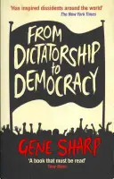De la dictature à la démocratie - Guide de la résistance non violente - From Dictatorship to Democracy - A Guide to Nonviolent Resistance