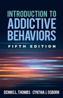 Introduction aux comportements addictifs, cinquième édition - Introduction to Addictive Behaviors, Fifth Edition