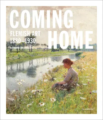 Le retour à la maison : L'art flamand 1880-1930 - Coming Home: Flemish Art 1880-1930