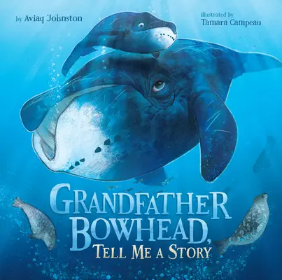 Grand-père Bowhead, raconte-moi une histoire - Grandfather Bowhead, Tell Me a Story