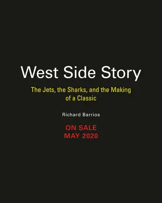 West Side Story : Les Jets, les Requins et la création d'un classique - West Side Story: The Jets, the Sharks, and the Making of a Classic