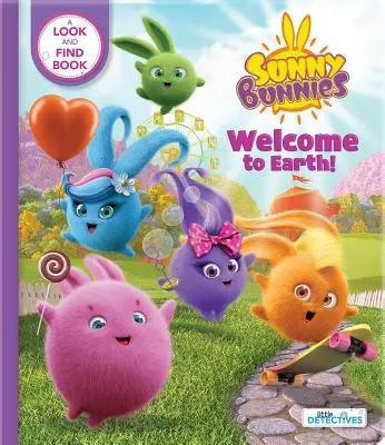 Sunny Bunnies : Bienvenue sur Terre (Les Petits Détectives) : Un livre à chercher et à trouver (édition américaine) - Sunny Bunnies: Welcome to Earth (Little Detectives): A Look-And-Find Book (Us Edition)