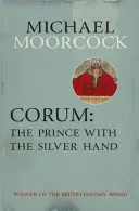 Corum : Le prince à la main d'argent - Corum: The Prince With the Silver Hand