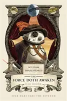La Force se réveille de William Shakespeare : La Guerre des étoiles - Septième partie - William Shakespeare's the Force Doth Awaken: Star Wars Part the Seventh