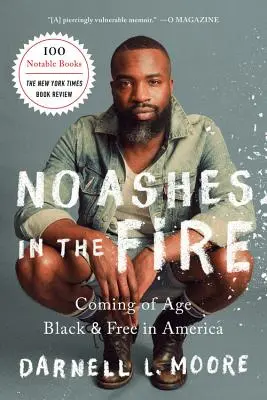 Pas de cendres dans le feu : Le passage à l'âge noir et libre en Amérique - No Ashes in the Fire: Coming of Age Black and Free in America