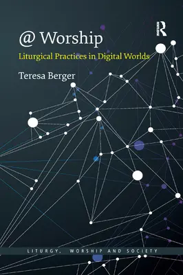 @ Worship : Pratiques liturgiques dans les mondes numériques - @ Worship: Liturgical Practices in Digital Worlds