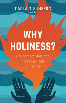 Pourquoi la sainteté : le message de transformation qui nous unit - Why Holiness?: The Transformational Message That Unites Us