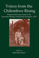 Les voix de l'insurrection de Chilembwe : Témoignages présentés à la Commission d'enquête sur l'insurrection du Nyasaland, 1915 - Voices from the Chilembwe Rising: Witness Testimonies Made to the Nyasaland Rising Commission of Inquiry, 1915