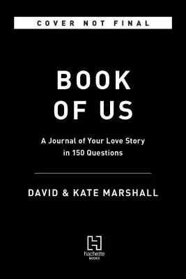 Le livre de nous : le journal de votre histoire d'amour en 150 questions - The Book of Us: The Journal of Your Love Story in 150 Questions