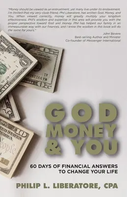 Dieu, l'argent et vous : 60 jours de réponses financières pour changer votre vie - God, Money & You: 60 Days of Financial Answers to Change Your Life