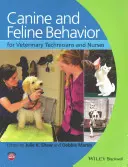 Comportement canin et félin pour les techniciens et infirmiers vétérinaires - Canine and Feline Behavior for Veterinary Technicians and Nurses