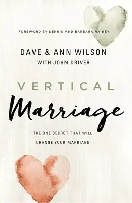 Le mariage vertical : Le secret qui changera votre mariage - Vertical Marriage: The One Secret That Will Change Your Marriage