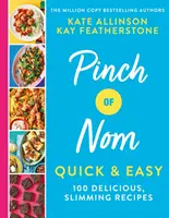 Pinch of Nom Quick & Easy - 100 recettes délicieuses et amincissantes - Pinch of Nom Quick & Easy - 100 Delicious, Slimming Recipes